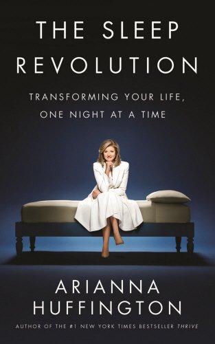 The Sleep Revolution: Transforming Your Life, One Night at a Time