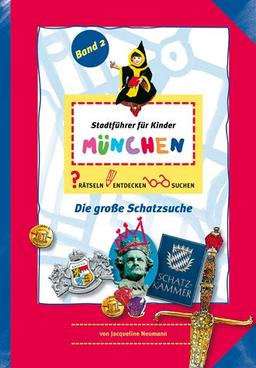 Stadführer für Kinder München: Band 2. Die grosse Schatzsuche