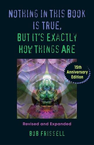 Nothing in This Book Is True, But It's Exactly How Things Are, 15th Anniversary Edition