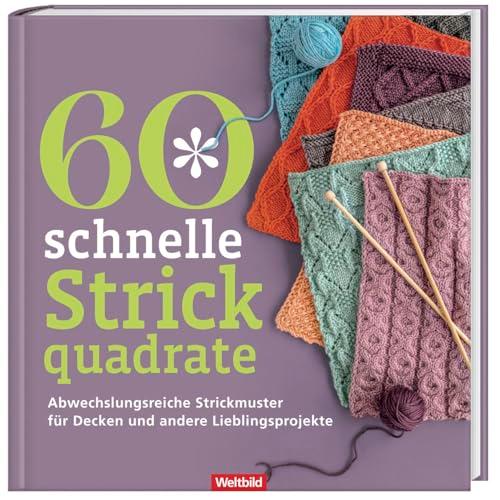 60 schnelle Strickquadrate - Abwechslungsreiche Strickmuster für Decken und ande