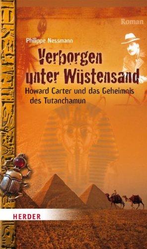 Verborgen unter Wüstensand: Howard Carter und das Geheimnis des Tutanchamun