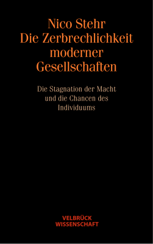 Die Zerbrechlichkeit moderner Gesellschaften. Die Stagnation der Macht und die Chancen des Individuums