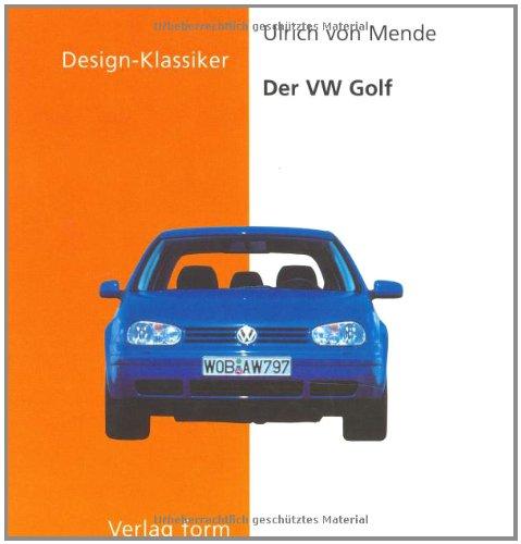 Der VW Golf (Design-Klassiker (Dt) (Birkhduser))