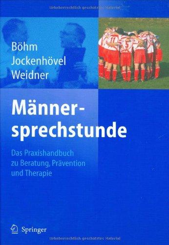 Männersprechstunde: Das Praxishandbuch zu Beratung, Prävention und Therapie