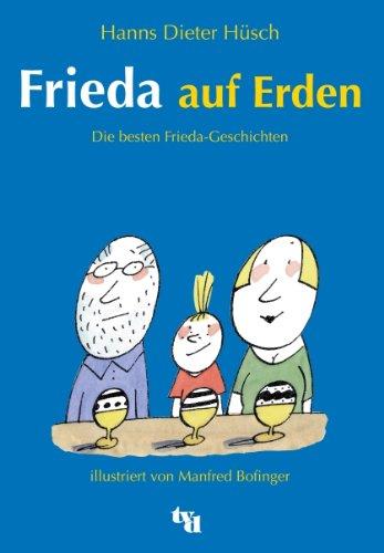 Frieda auf Erden: Die besten Frieda-Geschichten