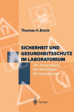 Sicherheit und Gesundheitsschutz im Laboratorium: Die Anwendung der Richtlinien für Laboratorien