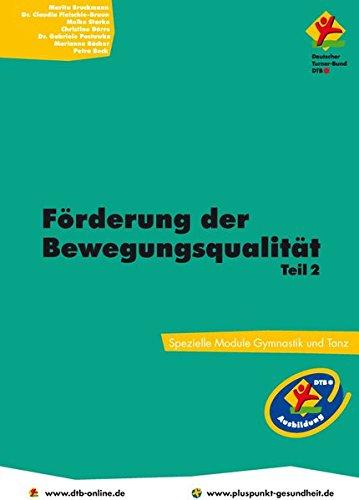 Förderung der Bewegungsqualität: Teil 2: Spezielle Module Gymnastik und Tanz