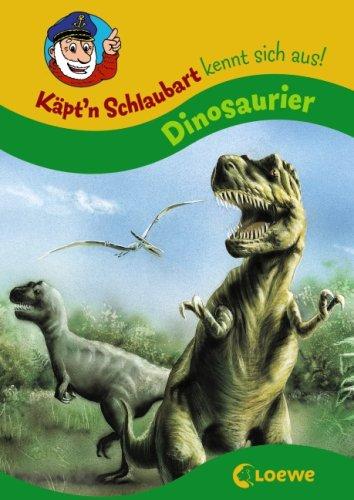 Käpt'n Schlaubart kennt sich aus! : Dinosaurier