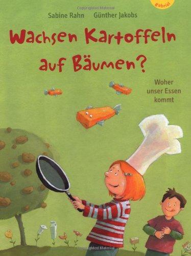 Wachsen Kartoffeln auf Bäumen?, Woher unser Essen kommt