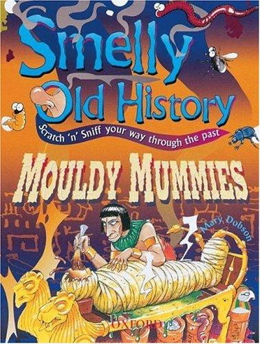 Mouldy Mummies (Smelly Old History)