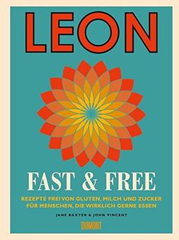 Leon. Fast & Free: Rezepte frei von Gluten, Milch und Zucker für Menschen, die wirklich gerne essen