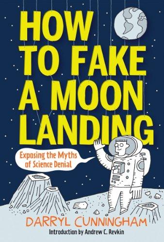 How to Fake a Moon Landing: Exposing the Myths of Science Denial