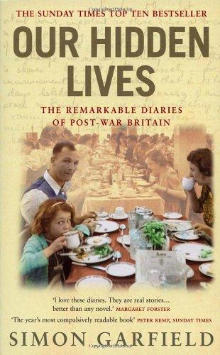 Our Hidden Lives: The Remarkable Diaries of Postwar Britain