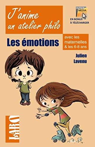 J'anime un atelier philo avec les maternelles et les 6-8 ans: Les émotions