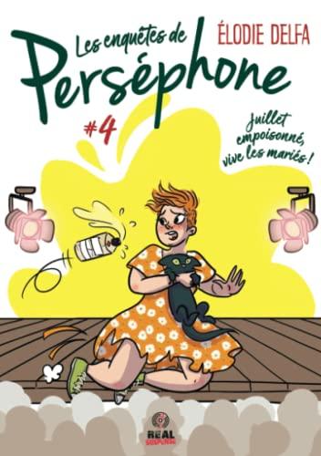 Juillet empoisonné, vive les mariés ! : Les enquêtes de Perséphone #4