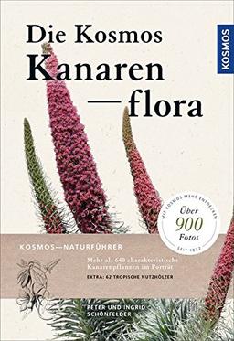 Die Kosmos-Kanarenflora: Über 1000 Arten der Kanarenflora und 60 tropische Ziergehölze