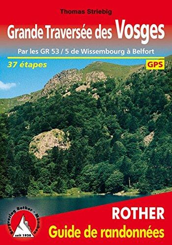 Grande traversée des Vosges : par les GR 53-5 de Wissembourg à Belfort : 36 étapes