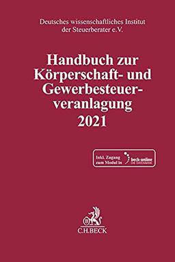 Handbuch zur Körperschaft- und Gewerbesteuerveranlagung 2021 (Schriften des Deutschen wissenschaftlichen Steuerinstituts der Steuerberater e.V.)