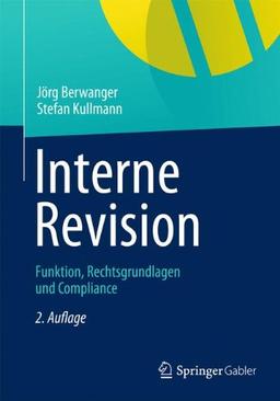 Interne Revision: Funktion, Rechtsgrundlagen und Compliance (German Edition)