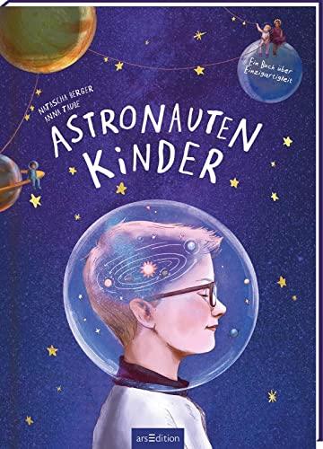 Astronautenkinder: Ein Buch über Einzigartigkeit | Kinderbuch ab 4 für gefühlsstarke Kinder