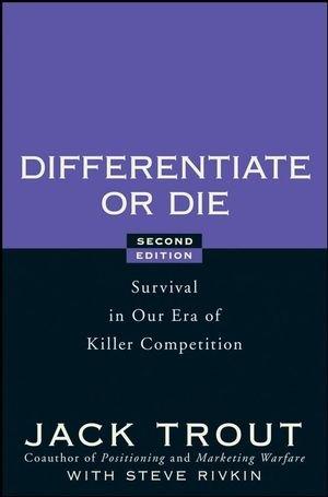 Differentiate or Die: Survival in Our Era of Killer Competition