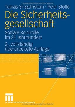 Die Sicherheitsgesellschaft: Soziale Kontrolle im 21. Jahrhundert