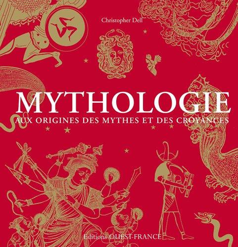 Mythologie : aux origines des mythes et des croyances