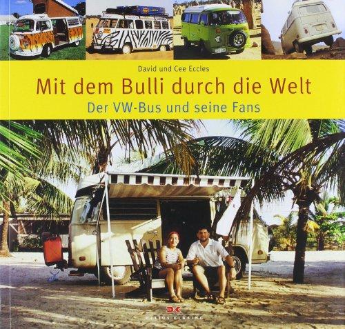 Mit dem Bulli durch die Welt: Der VW-Bus und seine Fans