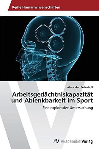 Arbeitsgedächtniskapazität und Ablenkbarkeit im Sport: Eine explorative Untersuchung