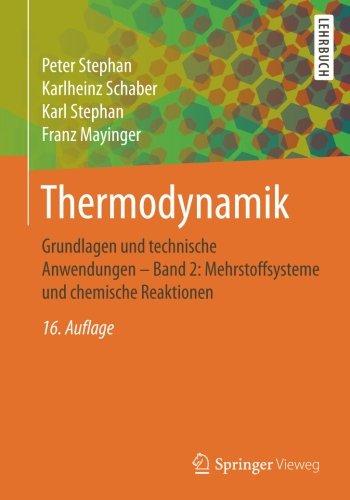 Thermodynamik: Grundlagen und technische Anwendungen - Band 2: Mehrstoffsysteme und chemische Reaktionen