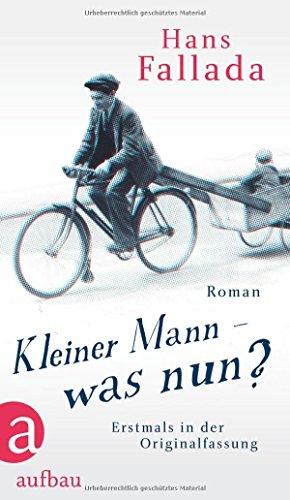 Kleiner Mann - was nun?: Roman. Erstmals in der Originalfassung