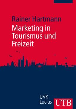 Marketing in Tourismus und Freizeit