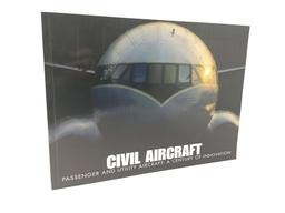 Civil Aircraft: Passenger and Utility Aircraft – a Century of Innovation (The Aviation Fact File)