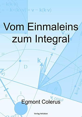 Vom Einmaleins zum Integral: Mathematik für Jedermann