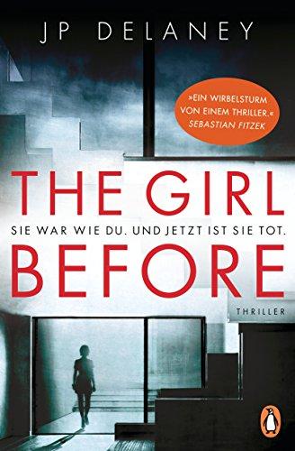 The Girl Before - Sie war wie du. Und jetzt ist sie tot.: Thriller