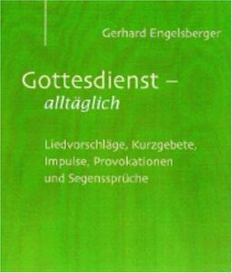 Gottesdienst - alltäglich