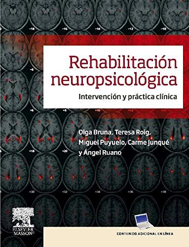 Rehabilitación neuropsicológica. Intervención y práctica clínica