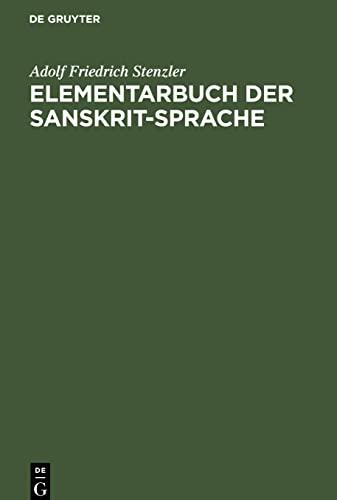 Elementarbuch der Sanskrit-Sprache: Grammatik, Text, Wörterbuch