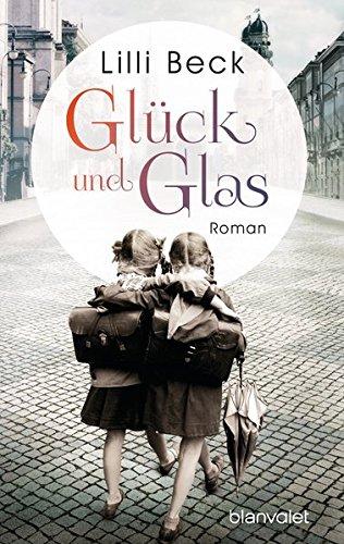 Glück und Glas: Roman