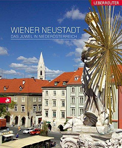 Wiener Neustadt: Das Juwel in Niederösterreich