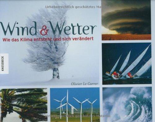 Wind und Wetter: Wie das Klima entsteht und sich verändert