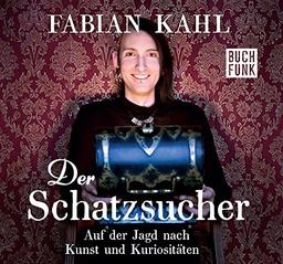 Der Schatzsucher: Auf der Jagd nach Kunst und Kuriositäten