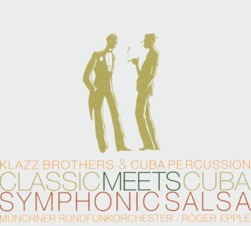 Classic Meets Cuba - Symphonic Salsa