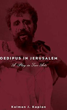 Oedipus in Jerusalem: A Play in Two Acts