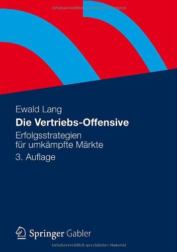 Die Vertriebs-Offensive: Erfolgsstrategien für umkämpfte Märkte