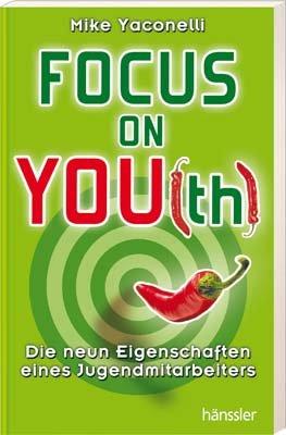 Focus on You(th). Die neun Eigenschaften eines Jugendmitarbeiters