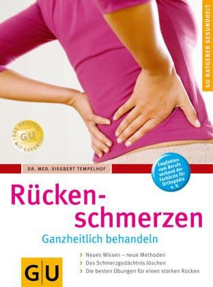 Rückenschmerzen ganzheitlich behandeln (GU Ratgeber Gesundheit)