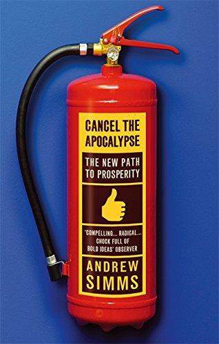 Cancel the Apocalypse: The New Path to Prosperity