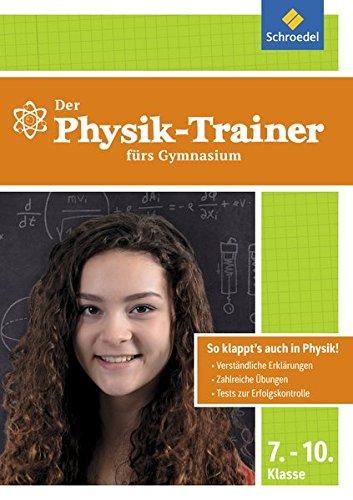 Der Mathe-Trainer / Der Physik-Trainer: Der Physik-Trainer fürs Gymnasium 7-10