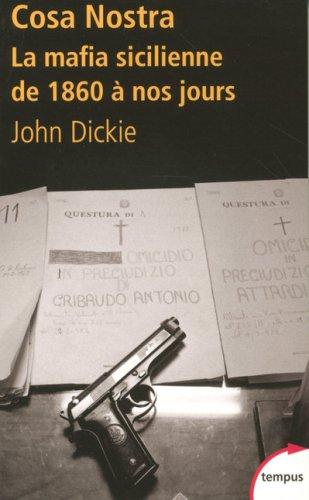 Cosa Nostra : la mafia sicilienne de 1860 à nos jours